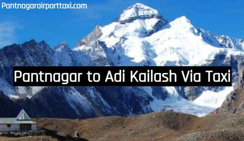 pantnagar to adi kailash via taxi
